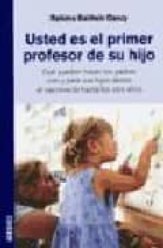 Usted Es el Primer Profesor de Su Hijo