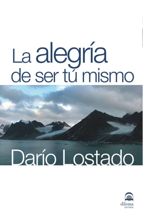 La Alegría De Ser Tú Mismo