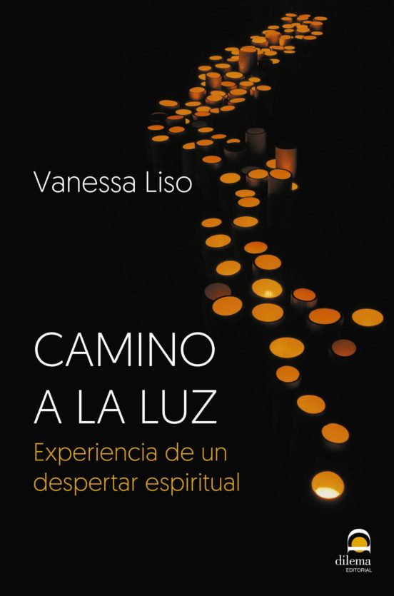 Camino A La Luz: Experiencia De Un Despertar Espiritual