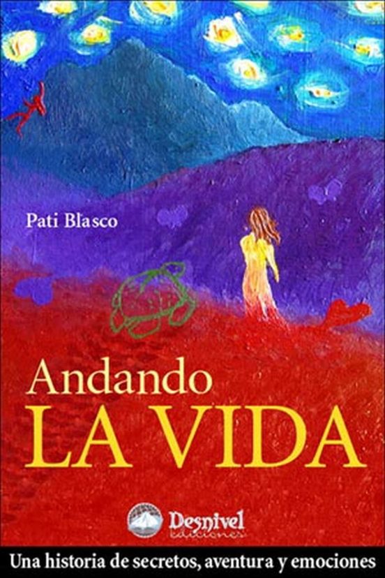 Andando la Vida: Una Historia de Secretos Aventuras y Emociones