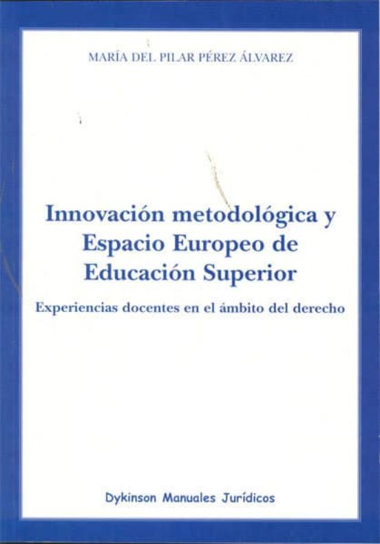 Innovacion Metodologica Y Espacio Europeo De Educacion Superior: Exper