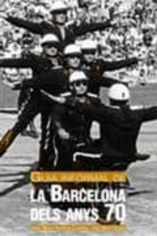 Guia Informal De La Barcelona Dels Anys 70