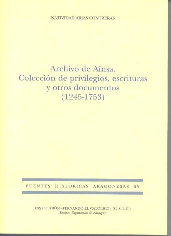 Archivo De Ainsa. Coleccion De Privilegios Escrituras Y Otros Do Cumen