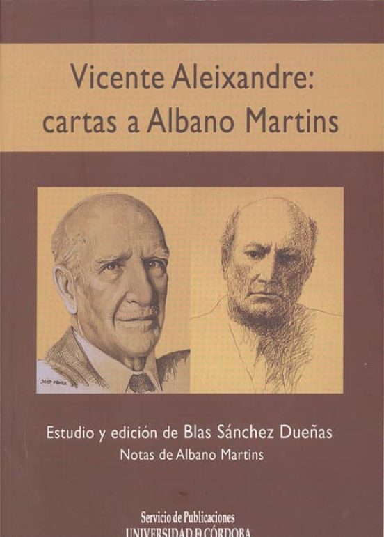 Vicente Aleixandre: Cartas A Albano Martins
