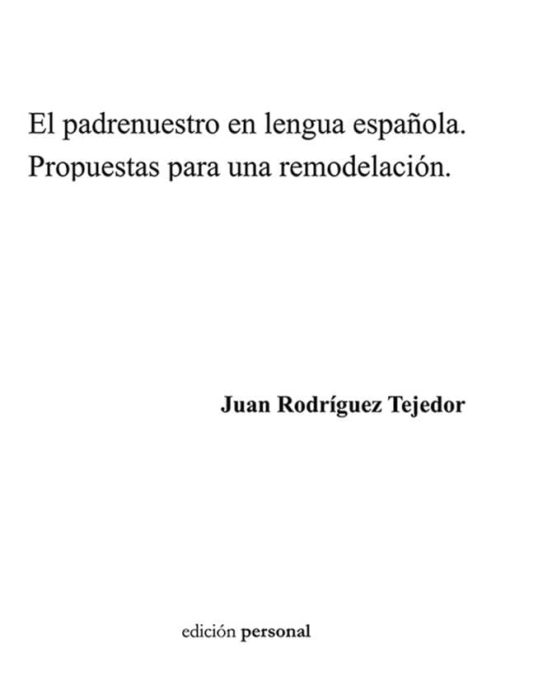 El Padrenuestro En Lengua Española: Propuestas Para Una Remodelacion