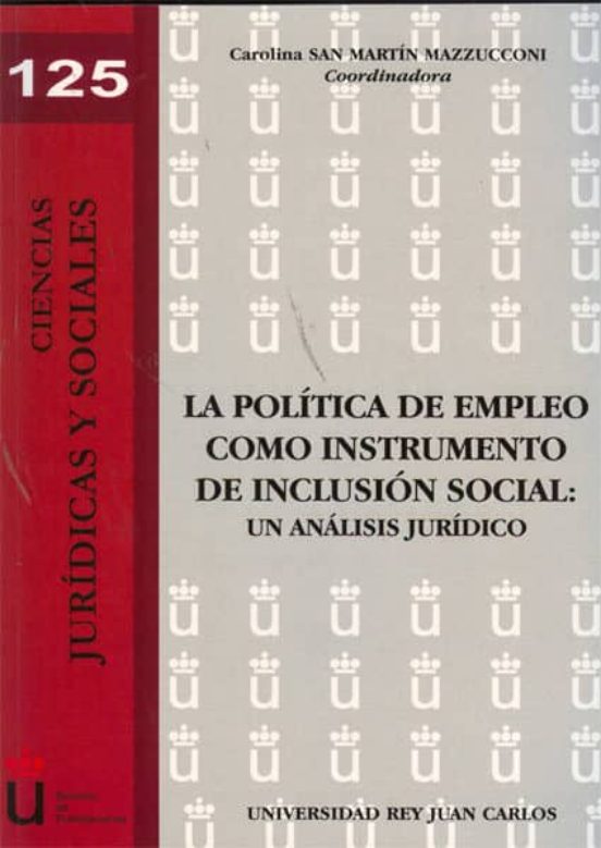 La Politica De Empleo Como Instrumento De Inclusion Social: Un An Alis