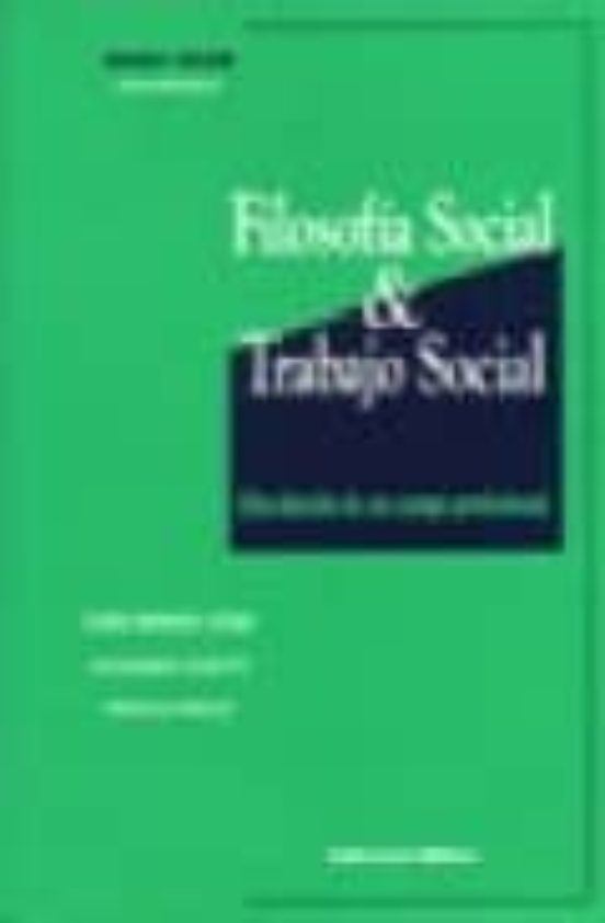 Filosofia Social & Trabajo Social: Elucidacion De Un Campo Profes Iona