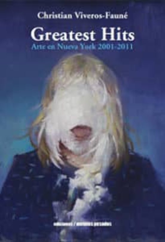 Greatest Hits: Arte En Nueva York; 2001-2011