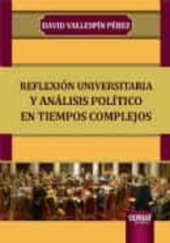 Reflexión Universitaria Y Análisis Político En Tiempos Complejos