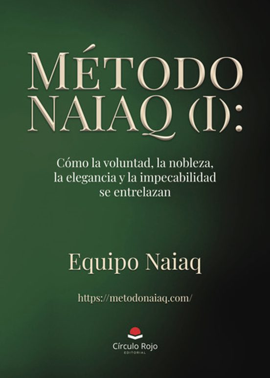 Método Naiaq Como La Voluntad La Nobleza La Elegancia Y La Impecab
