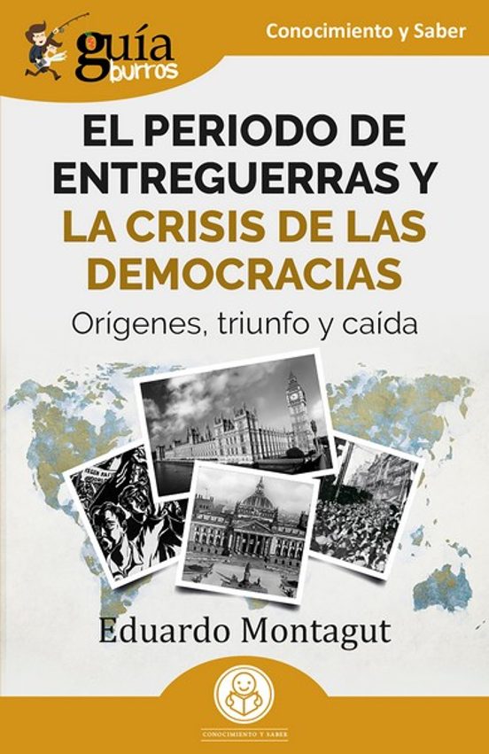 Guíaburros: El Periodo De Entreguerras Y La Crisis De Las Democra Cias