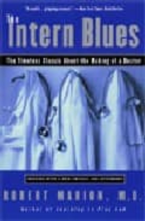 Intern Blues: The Timeless Classic About The Making Of A Doctor