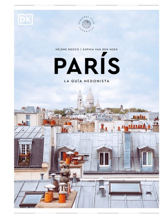 París. La Guía Hedonista