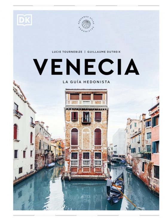 Venecia. La Guía Hedonista