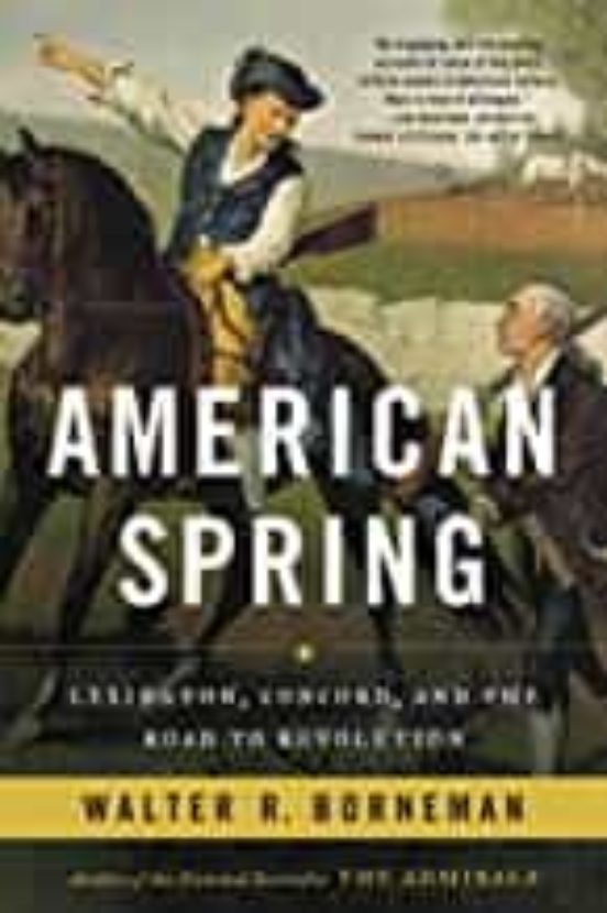 American Spring: Lexington Concord And The Road To Revolution