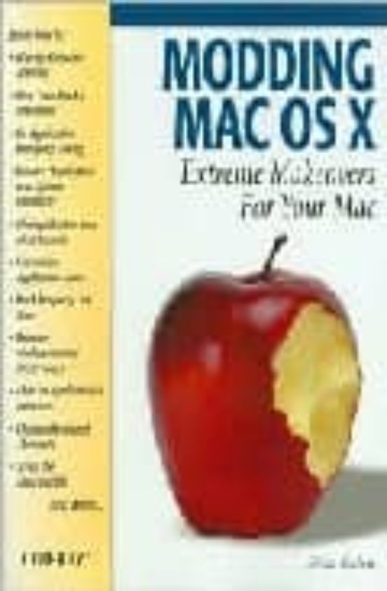 Modding Mac Os X: Extreme Makeovers For Your Mac