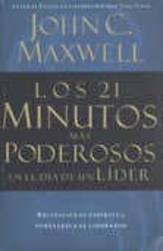 Los 21 Minutos Mas Poderosos en el Dia de un Lider: Revitalize Su Espi