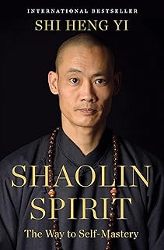 Shaolin Spirit: The Way To Self-mastery