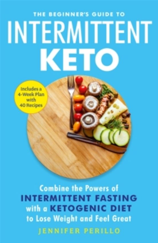 The Beginners Guide To Intermittent Keto