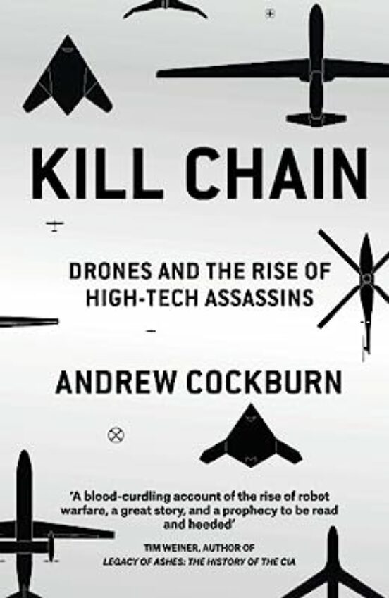 Kill Chain: Drones And The Rise Of High-tech Assassins