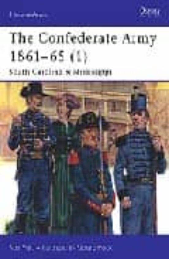 The Confederate Army 1861-65 : South Carolina And Mississippi