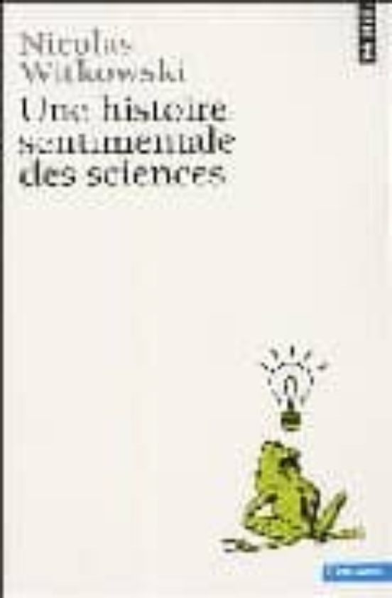 Une Histoire Sentimentale Des Sciences