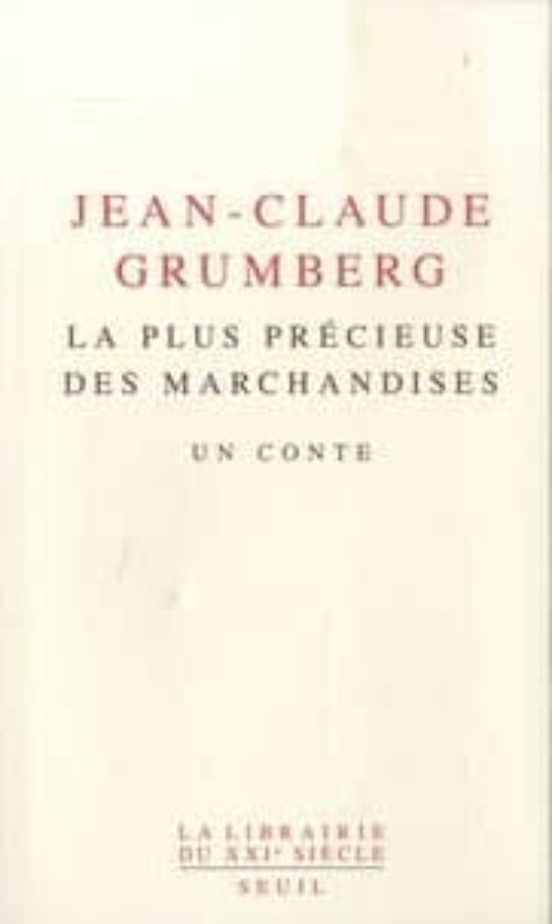 La Plus Précieuse Des Marchandises : Un Conte