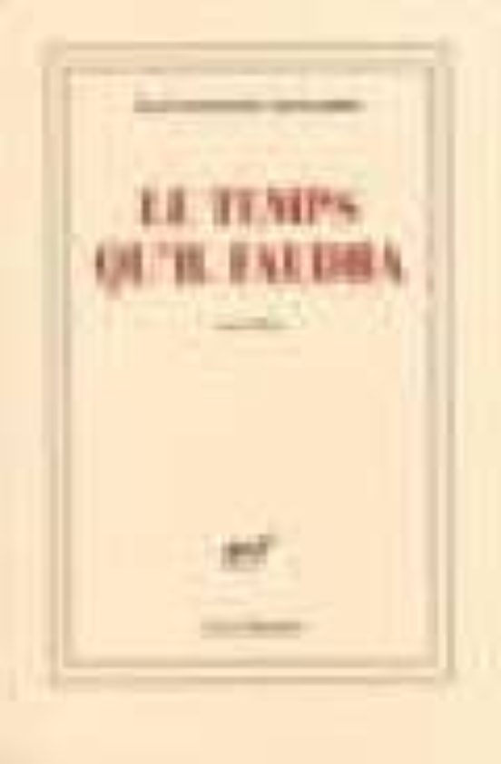 Le Temps Qu Il Faudra