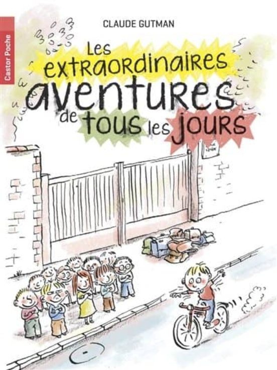 Les Extraordinaires Aventures De Tous Les Jours