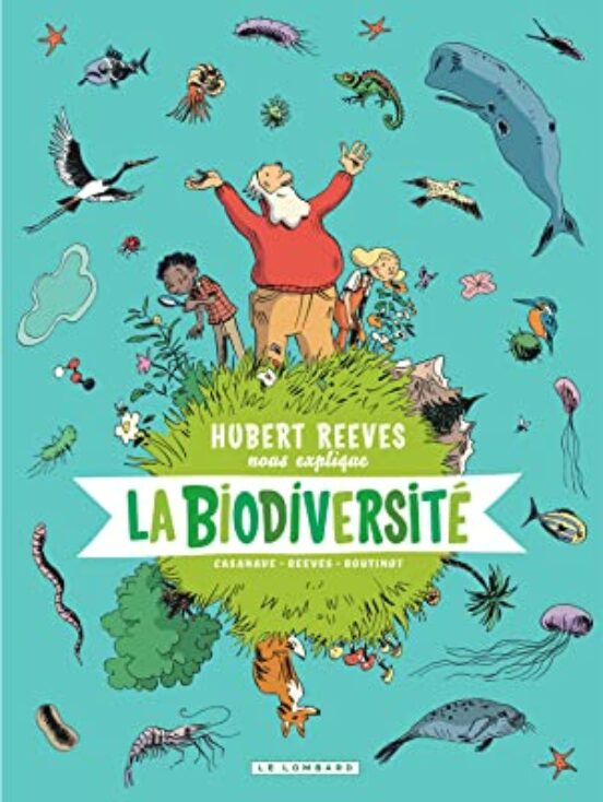 Hubert Reeves Nous Explique. Vol. 1. La Biodiversité