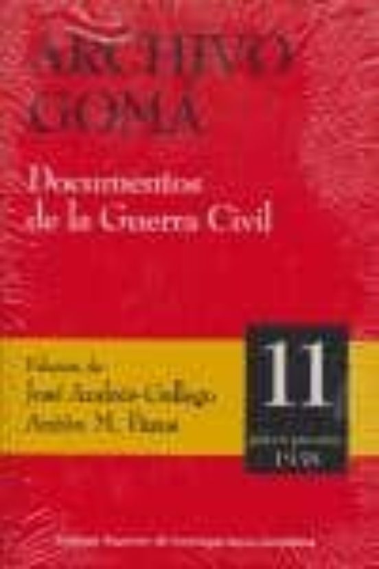 Archivo Goma: Documentos De La Guerra Civil. Volumen 11