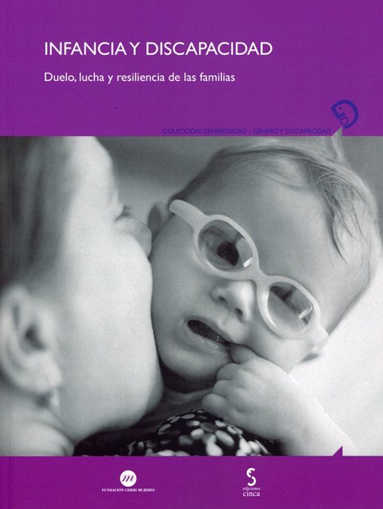 Infancia Y Discapacidad. Duelo Lucha Y Resiliencia De Las Famili As