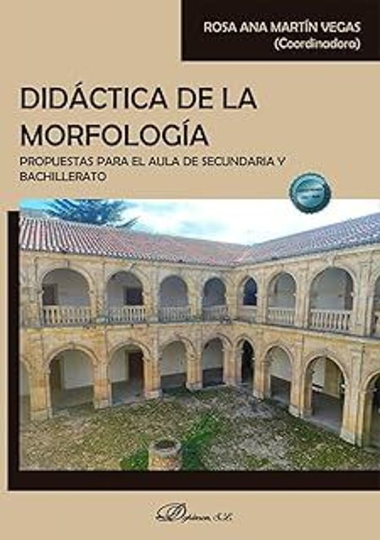 Didáctica De La Morfología. Propuestas Para El Aula De Secundaria Y Bachillerato