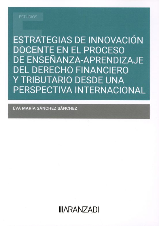 Estrategias De Innovación Docente En El Proceso De Enseñanza Aprendizaje Del Derecho Financiero Y Tributario Desde Una Perspectiva Internacional