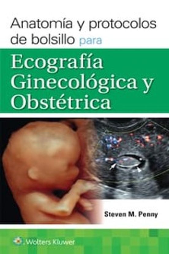 Anatomía Y Protocolos Para Ecografía Ginecológica Y Obstétrica