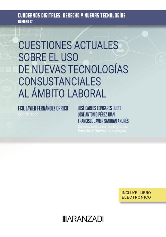 Cuestiones Actuales Sobre El Uso De Nuevas Tecnologías Consustanciales Al Ámbito Laboral