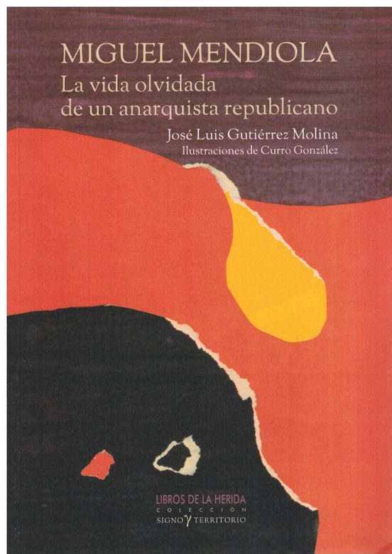 Miguel Mendiola: La vida olvidada de un anarquista republicano