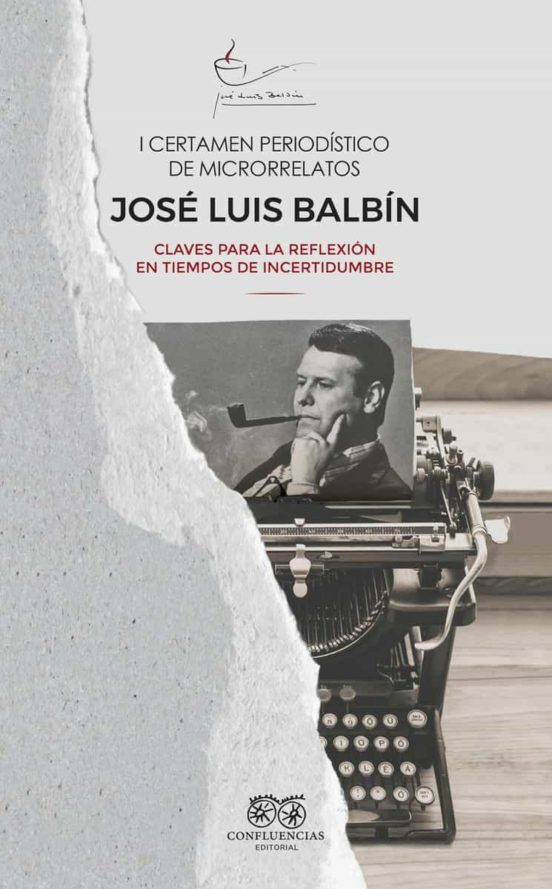 I Certamen Periodistico De Microrrelatos Jose Luis Balbin