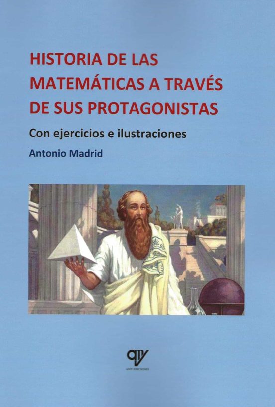 Historia De Las Matemáticas A Través De Sus Protagonistas