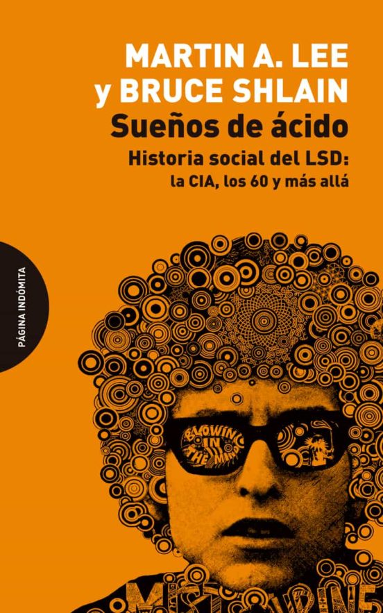 Sueños De Acido: Historia Social Del Lsd: La Cia Los 60 Y Mas Alla