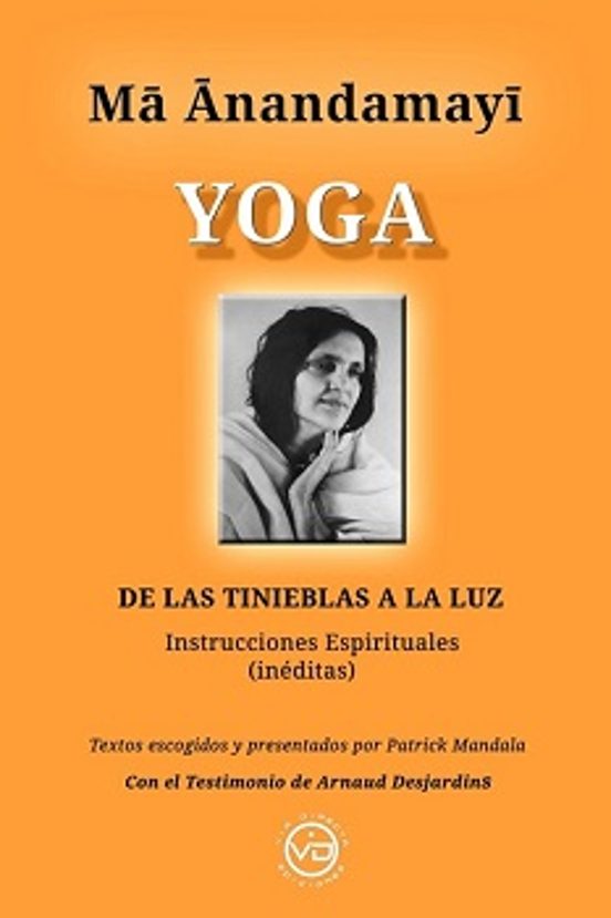 Ma Anandamaya - Yoga - De Las Tinieblas A La Luz