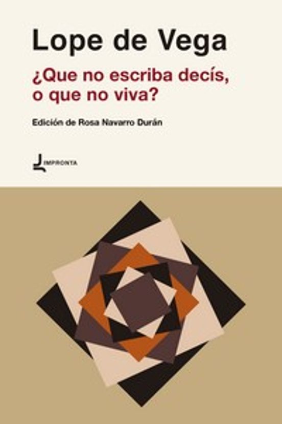 Lope De Vega ¿que No Escriba Decís O Que No Viva?