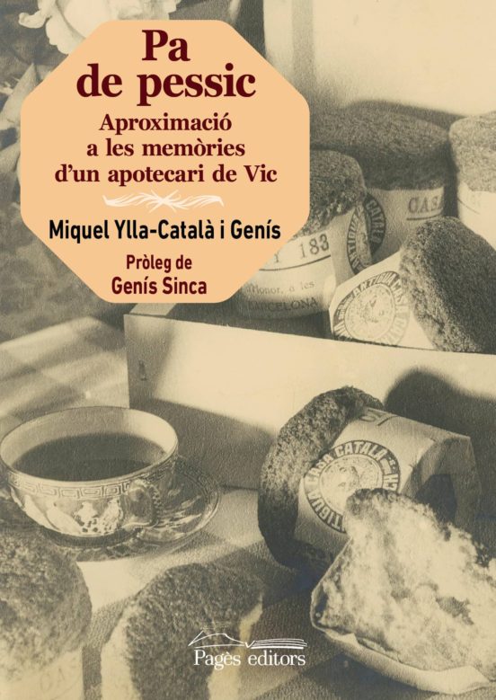 Pa De Pessic: Aproximacio A Les Memories D Un Apotecari De Vic