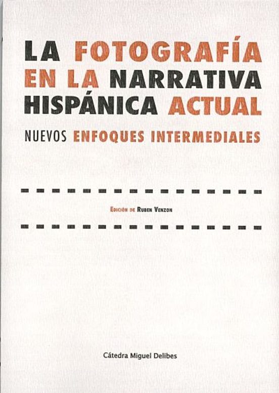 La Fotografía En La Narrativa Hispánica Actual