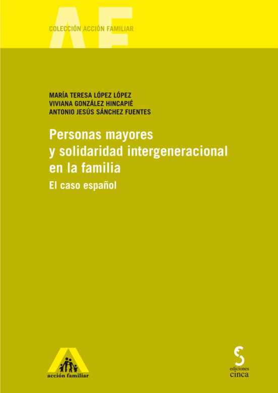 Personas Mayores Y Solidaridad Intergeneracional En La Familia: El Cas