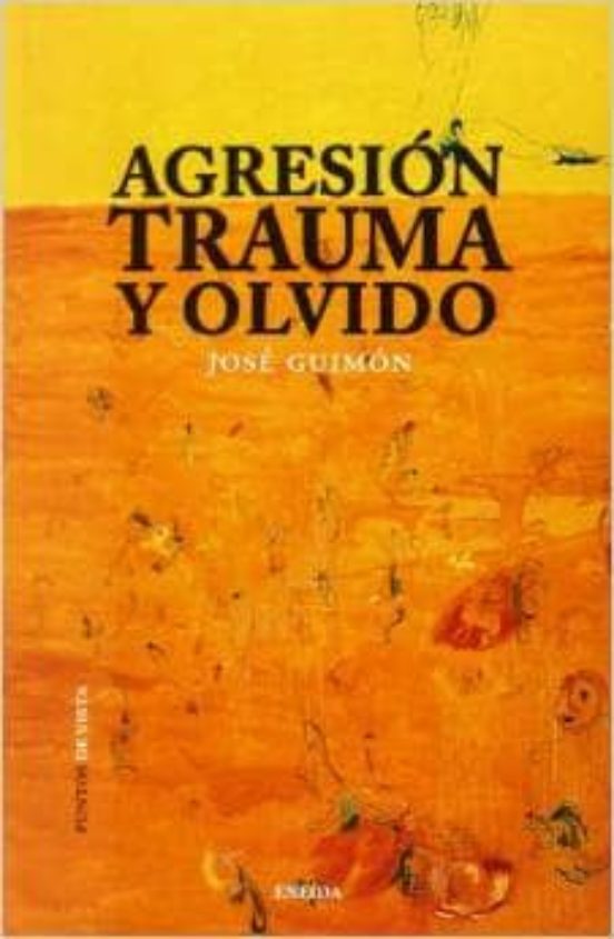 Agresión Trauma Y Olvido