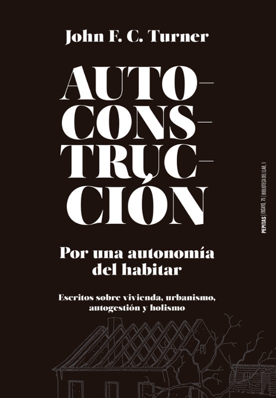 Autoconstruccion:por Una Autonomia Del Habitar