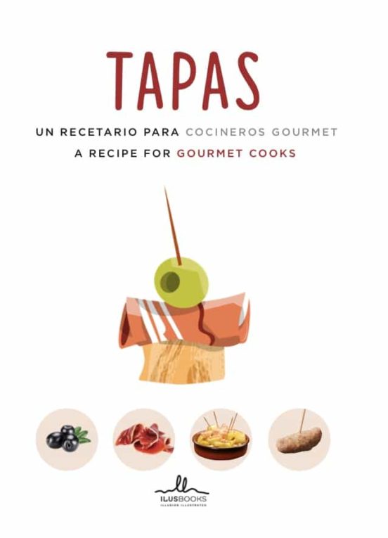 Tapas: Un Recetario Para Cocineros Gourmet A Recipe For Gourmet Cooks