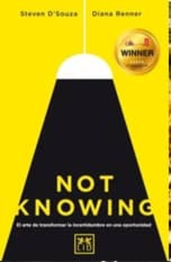 Not Knowing: El Arte de Transformar la Incertidumbre en una Oportunida