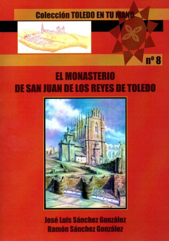 El Monasterio De San Juan De Los Reyes De Toledo